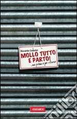 Mollo tutto e parto. E-book. Formato EPUB