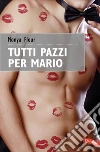 Tutti pazzi per Mario. E-book. Formato PDF ebook di Monya Flour