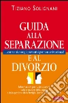 Guida alla separazione e divorzio. E-book. Formato EPUB ebook