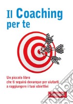 Il coaching per te. E-book. Formato PDF