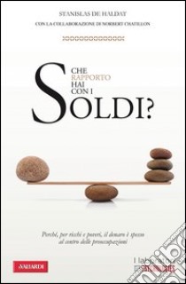 Che rapporto hai con i soldi?. E-book. Formato EPUB ebook di Stanislas Haldat