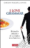 I love grammar. E-book. Formato PDF ebook di J.A. Wines