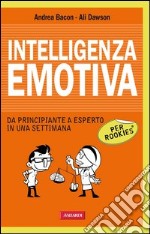 Intelligenza emotiva per Rookies. Da principiante a esperto in una settimana. E-book. Formato PDF ebook