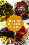 Le ricette del Grande Cerchio. E-book. Formato EPUB ebook