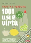 Frutta e verdura. 1001 usi e virtù. E-book. Formato PDF ebook