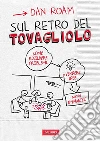 Sul retro del tovagliolo: Come risolvere problemi e vendere idee con le immagini. E-book. Formato PDF ebook