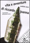 Vita e avventure di Riccardo Joanna. E-book. Formato EPUB ebook di Matilde Serao