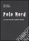 Polo Nord. La nuova terra dei padrini del Sud. E-book. Formato EPUB ebook di Fabio Abati