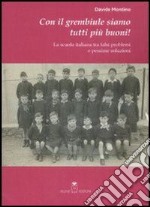 Con il grembiule siamo tutti più buoni! La scuola italiana tra falsi problemi e pessime soluzioni. E-book. Formato EPUB ebook