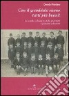 Con il grembiule siamo tutti più buoni! La scuola italiana tra falsi problemi e pessime soluzioni. E-book. Formato EPUB ebook