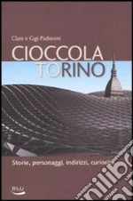 Cioccolatorino. Storie, personaggi, indirizzi, curiosità. E-book. Formato EPUB