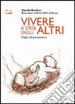 Vivere a spese degli altri. Elogio del parassitismo. E-book. Formato EPUB