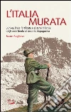 L'Italia murata. Bunker, linee fortificate e sistemi difensivi dagli anni Trenta al secondo dopoguerra. E-book. Formato EPUB ebook di Marco Boglione