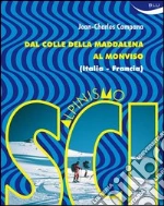 Scialpinismo. Dal Colle della Maddalena al Monviso (Italia-Francia). E-book. Formato PDF