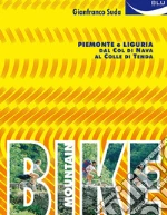 Mountain bike. Piemonte e Liguria dal Col di Nava al Colle di Tenda. E-book. Formato PDF