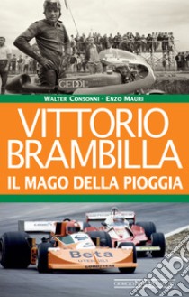 Vittorio Brambilla: Il mago della pioggia. E-book. Formato PDF ebook di Walter Consonni