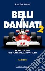 Belli e dannati. Erano giorni che tutti avevano vissuto. E-book. Formato EPUB ebook