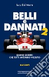 Belli e dannati. Erano giorni che tutti avevano vissuto. E-book. Formato EPUB ebook