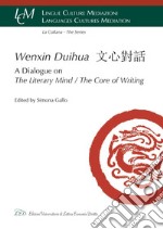 Wenxin Duihua ????: A Dialogue on The Literary Mind / The Core of Writing. E-book. Formato PDF