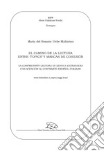 El camino de la lectura entre ‘topics’ y marcas de cohesión: La comprensión lectora en lengua extranjera con atención al contraste español-italiano. E-book. Formato PDF