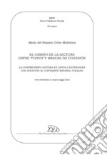 El camino de la lectura entre ‘topics’ y marcas de cohesión: La comprensión lectora en lengua extranjera con atención al contraste español-italiano. E-book. Formato PDF ebook