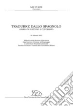 Tradurre dallo spagnolo: Giornata di studi e confronto - 28 Febbraio 2003. E-book. Formato PDF ebook