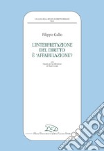 L’interpretazione del diritto è 'affabulazione'?: Con «spunti per la riflessione» di Mario Cicala. E-book. Formato PDF ebook