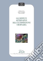 Gli istituti alternativi alla giurisdizione ordinaria. E-book. Formato PDF ebook