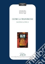 Oltre la televisione. Dal DVB-H al Web 2.0. E-book. Formato PDF ebook