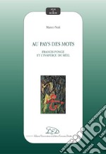 Au pays des mots: Francis Ponge et l’inaperçu du réel. E-book. Formato PDF ebook