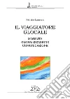 Il viaggiatore glocale. Mobilità, globalizzazione, comunicazione. E-book. Formato PDF ebook di Patrizia Laurano