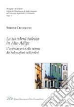 Lo standard tedesco in Alto Adige: L’orientamento alla norma dei tedescofoni sudtirolesi. E-book. Formato PDF ebook