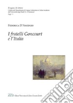 I fratelli Goncourt e l'Italia. E-book. Formato PDF ebook