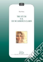 Tre studi sul «De mulieribus claris». E-book. Formato PDF