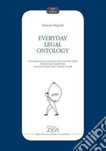 Everyday Legal Ontology: A Psychological and Linguistic Investigation within the Framework of Leon Petrazycki’s Theory of Law. E-book. Formato PDF ebook di Edoardo Fittipaldi