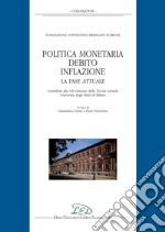 Politica monetaria, debito, inflazione. La fase attuale: Contributi alla VII edizione della Tavola rotonda - Università degli Studi di Milano - Fondazione Costantino Bresciani Turroni. E-book. Formato PDF ebook