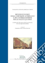 Riflessi economici della corporate governance e dei controlli esterni per le società quotate. Fondazione Costantino Bresciani Turroni. E-book. Formato PDF ebook