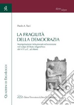 La fragilità della democrazia: Manipolazione istituzionale ed eversione nel colpo di Stato oligarchico del 411 a.C. ad Atene. E-book. Formato PDF ebook