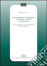 The Renaissance courtesan in words, letters and images: Social amphibology and moral framing  (A diachronic perspective). E-book. Formato PDF ebook