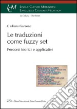 Le traduzioni come fuzzy set: Percorsi teorici e applicativi. E-book. Formato PDF ebook