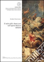 Il mito delle Amazzoni nell’opera barocca italiana. E-book. Formato PDF ebook