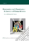 Il romantico nel Classicismo, il classico nel Romanticismo. E-book. Formato PDF ebook di Alessandro Costazza