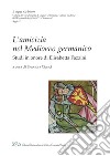 L’Amicizia nel Medioevo Germanico: Studi in onore di Elisabetta Fazzini. E-book. Formato PDF ebook