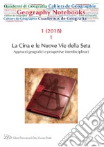 Geography Notebooks. Vol 1, No 1 (2018). La Cina e le Nuove Vie della Seta. Approcci geografici e prospettive interdisciplinari. E-book. Formato EPUB ebook