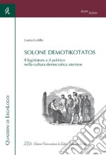 Solone demotikotatos. Il legislatore e il politico nella cultura democratica ateniese. E-book. Formato PDF ebook