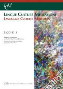 LCM Journal. Vol 5, No 1 (2018). Research Perspectives on Bioethically-relevant Discourse. E-book. Formato EPUB ebook di Kim Grego