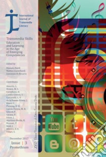 International Journal of Transmedia Literacy (IJTL). Vol 3 (2017). Transmedia Skills. Education and Learning in the Age of Emerging Competencies. E-book. Formato EPUB ebook di AA. VV.