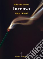 Incenso: magie e rituali. E-book. Formato EPUB ebook