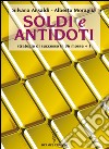 Soldi e Antidoti: Strategie di successo in 36 mosse + 1. E-book. Formato EPUB ebook