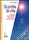 Scintille di vita: Dialoghi con i Maestri alla ricerca di un perché. E-book. Formato EPUB ebook